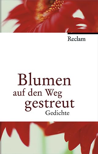 Blumen auf den Weg gestreut: Gedichte. (Jubiläumsedition) von Reclam, Philipp, jun. GmbH, Verlag